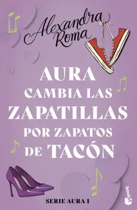 Aura Cambia las Zapatillas por Zapatos de Tacon (Serie Aura 1)