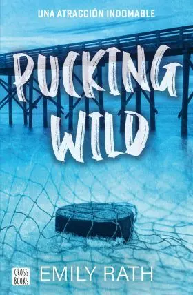 Pucking Wild. Una Atraccion Indomable