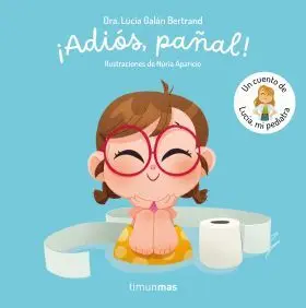 Adiós, Pañal! un Cuento de Lucía, mi Pediatra