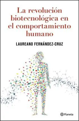 Revolucion Biotecnologica en el Comportamiento Humano, la