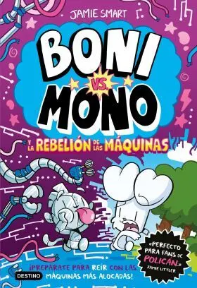 Boni Vs Mono 6 y la Rebelión de las Máquinas