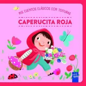 Mis Cuentos Clasicos con Texturas. Caperucita Roja
