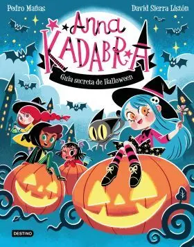 Anna Kadabra. Guia Secreta de Halloween