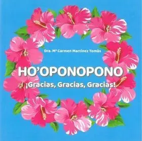 Ho Oponopono ¡Gracias,Gracias,Gracias!
