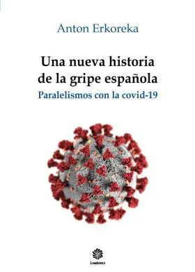 Una Nueva Historia de la Gripe Española.