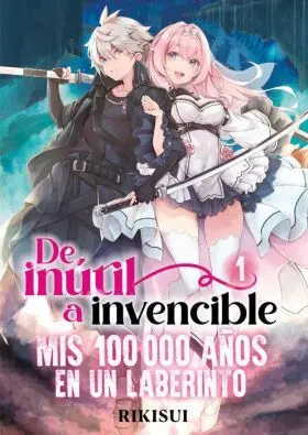De Inutil a Invencible: Mis 100. 000 Años en un Laberinto 1