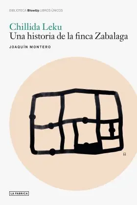 Chillida Leku: una Historia de la Finca Zabalaga
