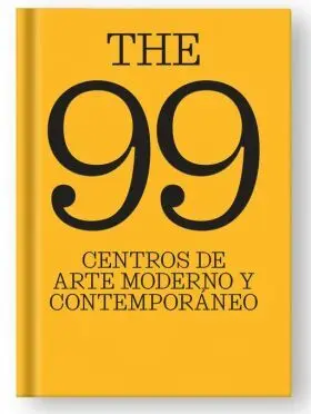 The 99 Centros de Arte Moderno y Contemporáneo