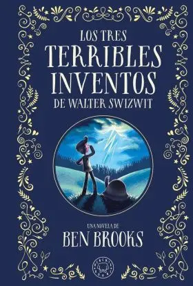 Tres Terribles Inventos de Walter Switzwit, los