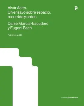 Alvar Aalto. ensayo Sobre Espacio, Recorrido y Orden