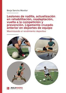 Lesiones de Rodilla, Actualizacion en Rehabilitacion, Readaptacion, Vuelta a la