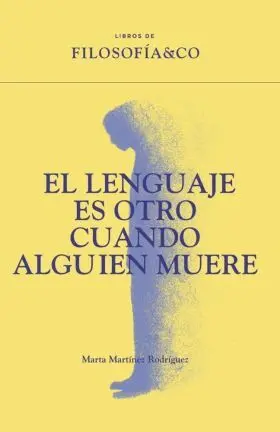 Lenguaje Es Otro Cuando Alguien Muere, el
