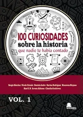 100 Curiosidades Sobre la Historia que Nadie te Había Contad