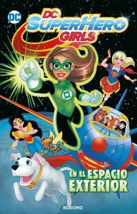 Dc Super Hero Girls: en el Espacio Exterior (Biblioteca Super Kodomo)