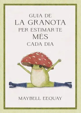 3Uia de la Granota Per Estimar-Te Mes Cada Dia