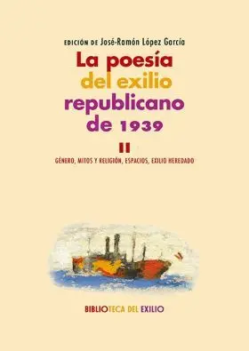 Poesia del Exilio Republicano de 1939, la. Ii