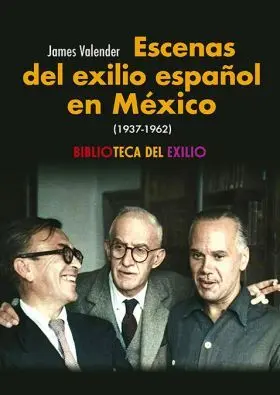 Escenas del Exilio Español en Mexico (1937-1962)