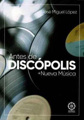 Antes de Discópolis + Nuevas Músicas