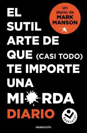 Sutil Arte de que (Casi Todo) te Importe una Mierda, el. Diario