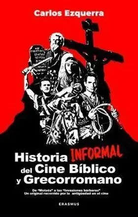 Historia Informal del Cine B¡Blico y Grecorromano