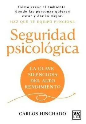 Seguridad Psicologica:clave Silenciosa del Alto Rendimiento