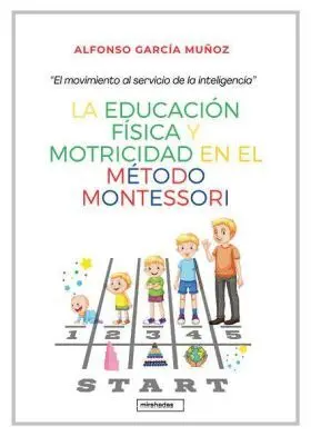 Educacion Fisicas y Motricidad en el Metodo Montessori, la