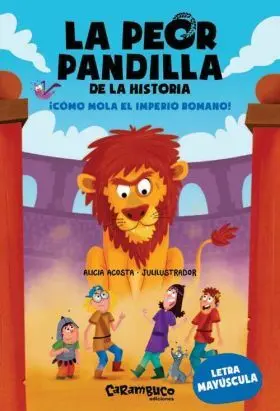 4- la Peor Pandilla de la Historia. Como Mola el Imperio Romano!
