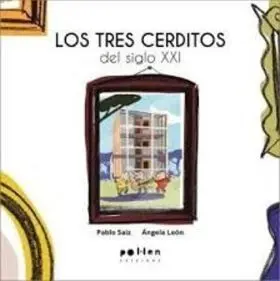 Los Tres Cerditos del Siglo Xxi
