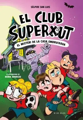 Club Superxut 5, el - el Misteri de la Casa Embruixada