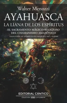 Ayahuasca. La Liana de los Espiritus