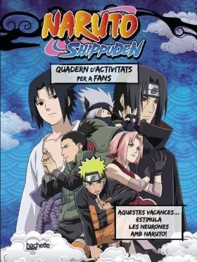 Teu Quadern de Vacances Naruto Shippuden, el. Aquest Estiu Estimula les Neurones
