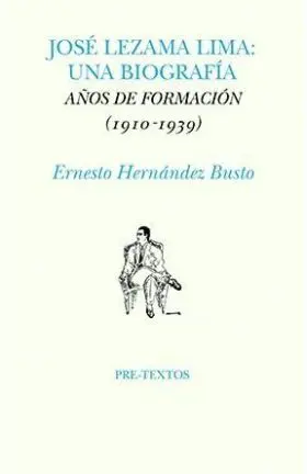 Jose Lezama Lima: una Biografia
