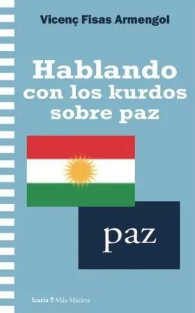 Hablando con los Kurdos Sobre Paz