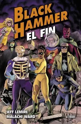 Black Hammer 8. El Fin