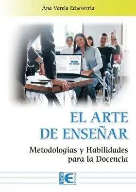 El Arte de Enseñar. Metodologías y Habilidades Par
