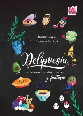 Delipoesia, Deliciosos Bocados de Sabor y Fantasia
