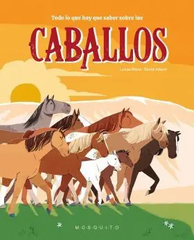Todo lo que Necesitas Saber Sobre los Caballos