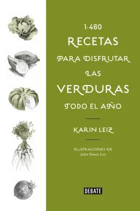 1460 Recetas para Disfrutar las Verduras Todo el Año