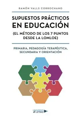 Supuestos Practicos en Educacion (El Metodo de los 7 Puntos Desde la Lomloe) Pri