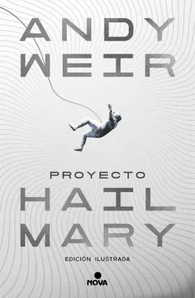 Proyecto Hail Mary (Edicion Ilustrada)