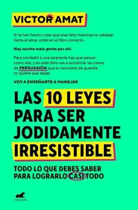 10 Leyes para Ser Jodidamente Irresistible, las