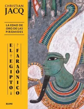 El Egipto Faraónico. Edad de Oro de las Pirámides