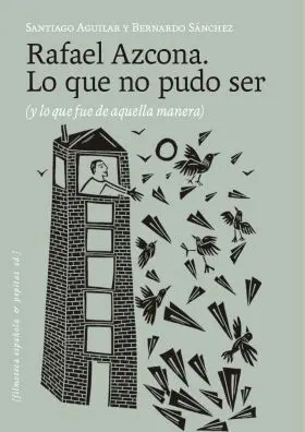 Rafael Azcona. Lo que no Pudo Ser