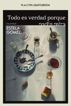 Todo Es Verdad Porque Nadie Mira