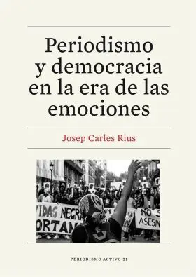 Periodismo y Democracia en la Era de las Emociones