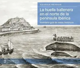 La Huella Ballenera en el Norte de la Península Ibérica