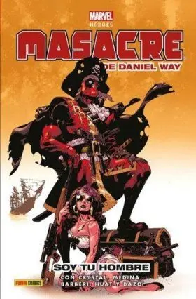 Masacre de Daniel Way:soy tu Hombre