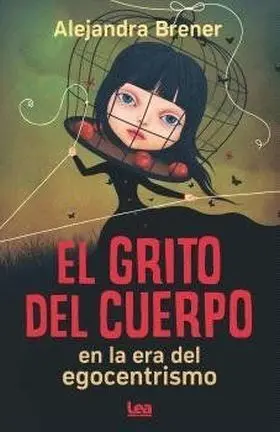 Grito del Cuerpo en la Era del Egocentrismo, el
