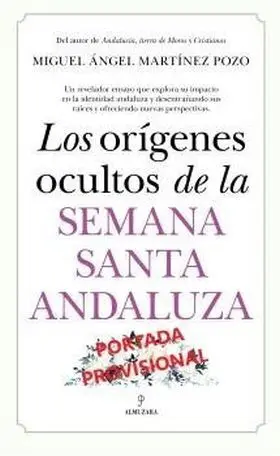 Origenes Ocultos de la Semana Santa Andaluza, los