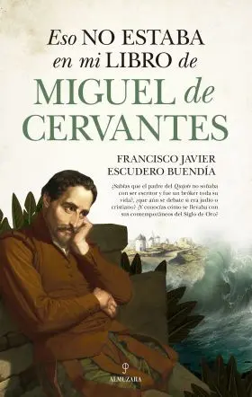 Eso no Estaba en mi Libro de Miguel de Cervantes